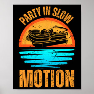 Vintage Party In Slow Motion Funny Pontoon Captain Poster