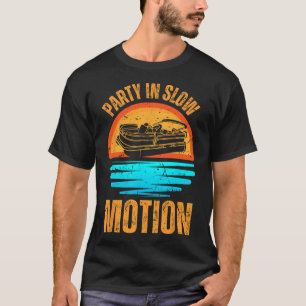 Vintage Party In Slow Motion Funny Pontoon Captain T-Shirt