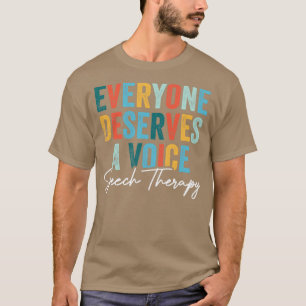 Vintage Pathologist Everyone Deserves A Voice Spee T-Shirt