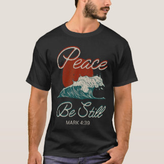 Vintage Peace Be Still Mark 439 Life Waves Christi T-Shirt