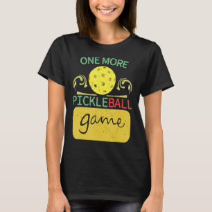 Vintage Pickle ball One More Pickleball Game T-Shirt