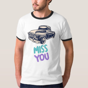 Vintage Pickup Truck Miss You Long Distance T-Shirt