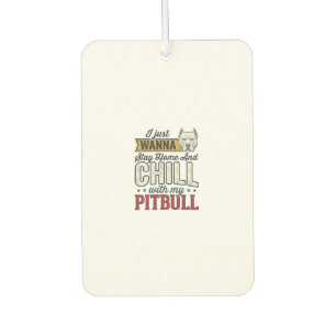 Vintage Pitbull Stay Home And Chill Dog Lover Desi Car Air Freshener