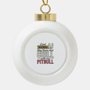 Vintage Pitbull Stay Home And Chill Dog Lover Desi Ceramic Ball Christmas Ornament