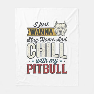 Vintage Pitbull Stay Home And Chill Dog Lover Desi Fleece Blanket