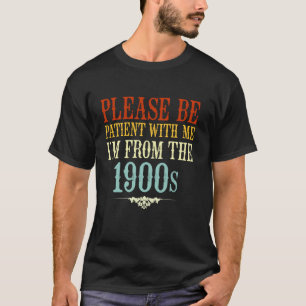 Vintage Please Be Patient With Me I m From The 190 T-Shirt