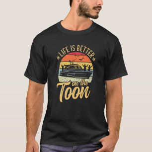 Vintage Pontoon Captain Life Is Better On The Toon T-Shirt