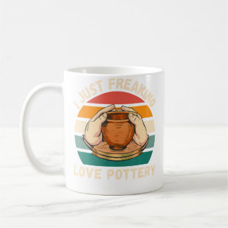Vintage Pottery I Just Freaking Love Pottery Lover Coffee Mug