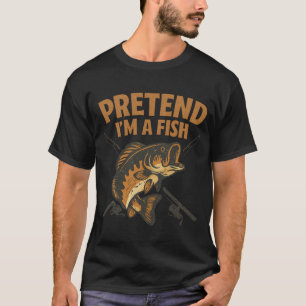 Vintage Pretend I’m A Fish Funny Fishing fisherman T-Shirt