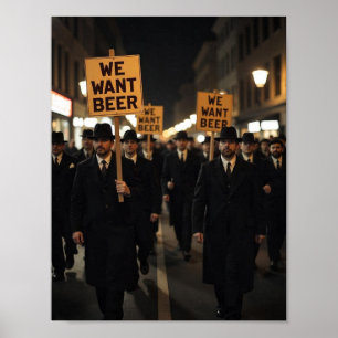 Vintage Prohibition Era We Want Beer Protest March Poster