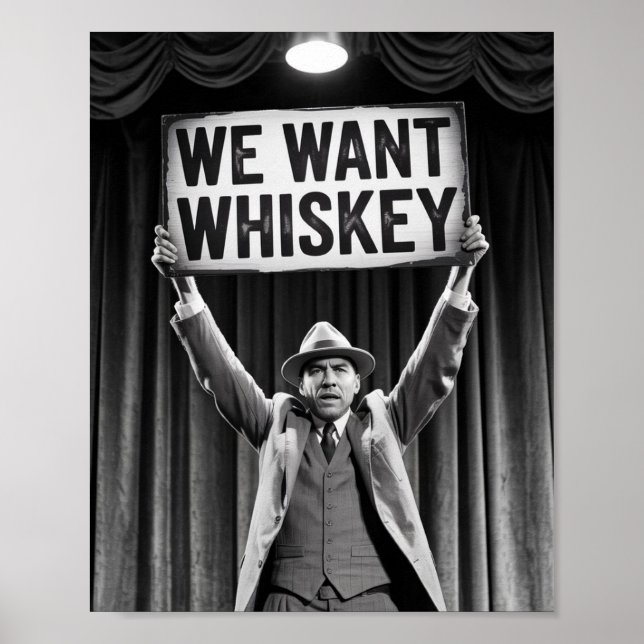 Vintage Prohibition Era We Want whiskey Poster (Front)