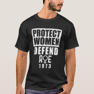Vintage Protect Women Defend Roe 1973 Pro Choice T-Shirt