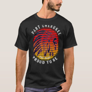 Vintage Proud To Be Part Cherokee American Indian  T-Shirt