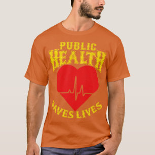 Vintage Public Health Saves Lives T-Shirt