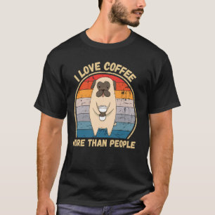 Vintage Pug I Love Coffee More Than People Coffee  T-Shirt