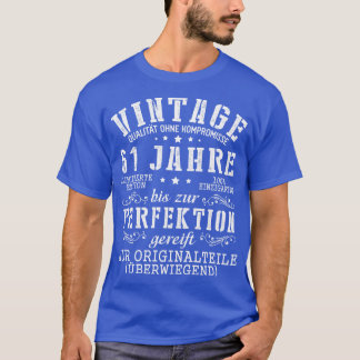 Vintage Qualitt Ohne Kompromisse 61 Jahre Bis Zur  T-Shirt