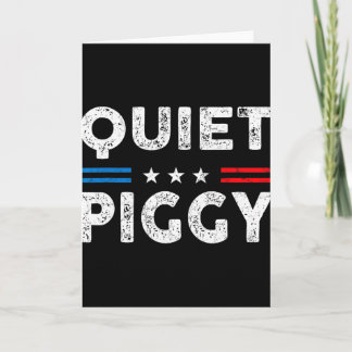 Vintage Quiet Piggy American Political Funny Trump Card