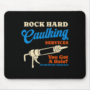 Vintage Quote Rock Hard Caulking Services Funny Re Mouse Mat