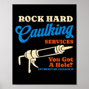 Vintage Quote Rock Hard Caulking Services Funny Re Poster