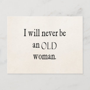 Vintage Quotes I Will Never Be An Old Woman Quote Postcard