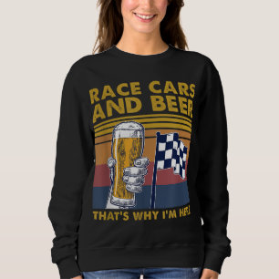Vintage Race Cars Chequered Flag Beer That's Why I Sweatshirt