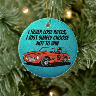 Vintage Racing Humour 'I Never Lose Races' Ornamen Ceramic Tree Decoration