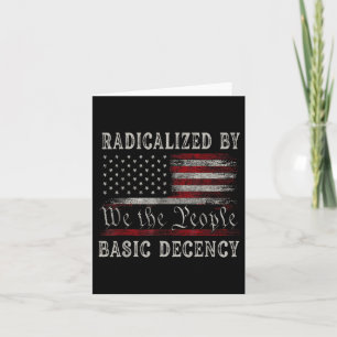 Vintage Radicalised By Basic Decency Funny Us Flag Card