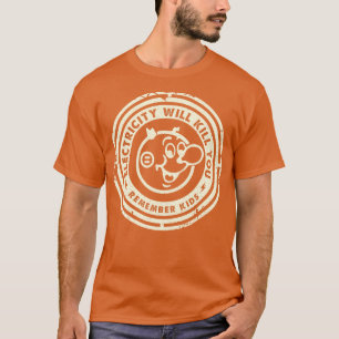 Vintage Remember Kids Electricity Will Kill You T-Shirt