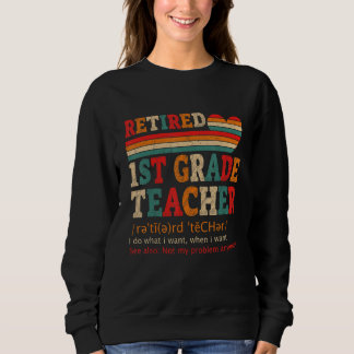 Vintage Retired 1st Grade Teacher Definition Retir Sweatshirt
