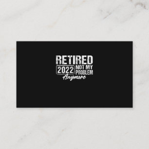Vintage Retired 2022 Not My Problem Anymore Funny Business Card