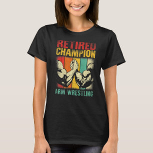 Vintage Retired Champion Arm Wrestling Wrestling T-Shirt