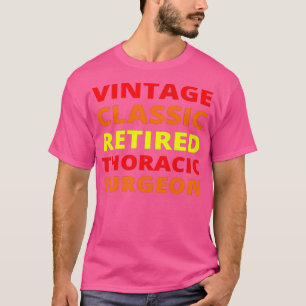 Vintage Retired Specialist Thoracic Surgeon 1 T-Shirt