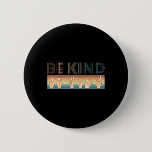 Vintage Retro Be Kind DEAF Deafness Awareness ASL 6 Cm Round Badge