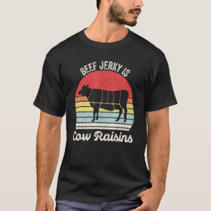 Vintage Retro Beef Jerky Is Cow Raisins Cattle Ran T-Shirt