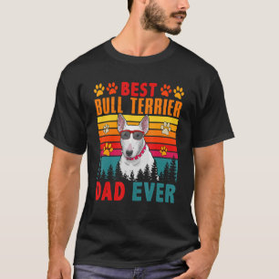 Vintage Retro Best Bull Terrier Dad Ever Cute Dog T-Shirt