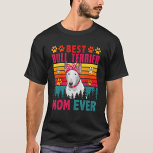 Vintage Retro Best Bull Terrier Mum Ever Cute Dog  T-Shirt