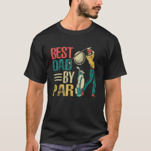 Vintage Retro Best Dad By Par Golf Player T-Shirt