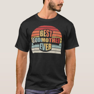 Vintage Retro Best Godmother Ever Mothers Day Birt T-Shirt