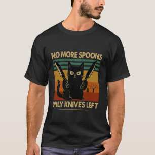 Vintage Retro Black Cat No More Spoons Just Knives T-Shirt