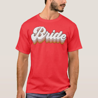 Vintage Retro Bride Bridal Bachelorette Party Matc T-Shirt