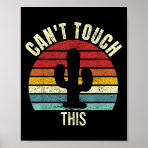 Vintage Retro Can't Touch This Funny Cactus Cacti  Poster
