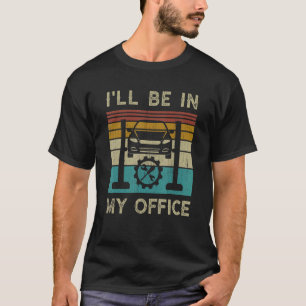 Vintage Retro Car Mechanics i'll be in the garage T-Shirt