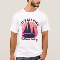 Vintage Retro Caribbean Sailing Let's Get Nauti