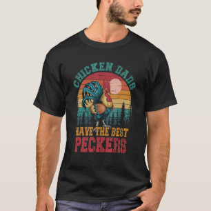Vintage Retro Chicken Dads Have The Best Peckers F T-Shirt