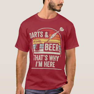 Vintage Retro Darts Beer Thats Why Im Here T-Shirt