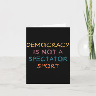 Vintage Retro Democracy Is Not A Spectator Srt Fun Card