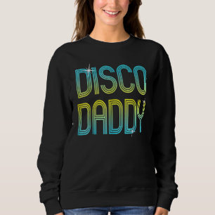 Vintage Retro Disco Daddy 70s 80s Family Party Dan Sweatshirt