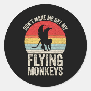 Vintage Retro Don't Make Me Get My Flying Monkeys  Classic Round Sticker