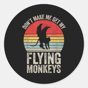 Vintage Retro Don't Make Me Get My Flying Monkeys  Classic Round Sticker