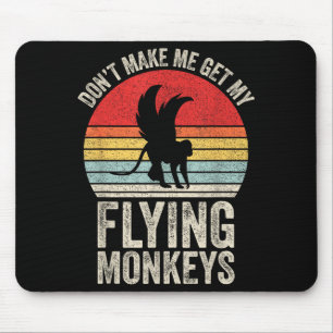 Vintage Retro Don't Make Me Get My Flying Monkeys Mouse Mat